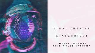 Video thumbnail of "Vinyl Theatre: Never Thought This Would Happen (Audio)"