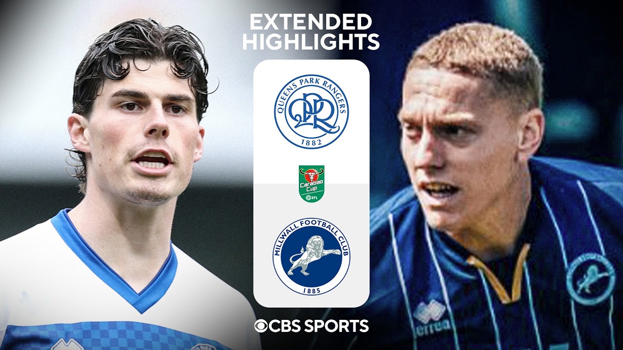 Queens Park Rangers vs. Millwall: Extended Highlights | Carabao Cup | CBS Sports