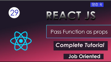 React JS 19 Tutorial in Hindi #29 Pass Function in Component as Props