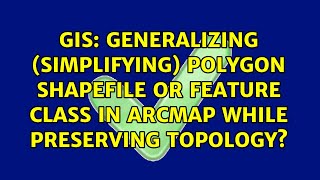 Generalizing (simplifying) polygon shapefile or feature class in ArcMap while preserving topology?