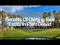 Benefits Of Owning Real Estate In Palm Desert