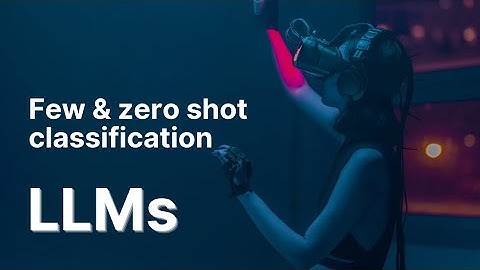 Zero and Few Shot classification using LLMs
