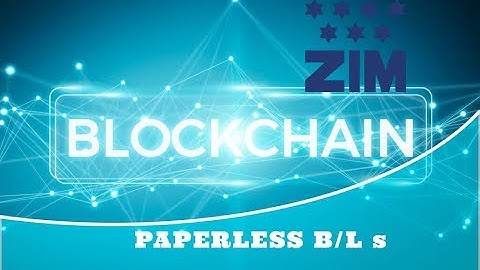 Zim takes Blockchain B/Ls to next phase