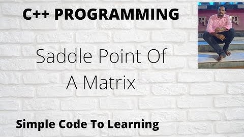 C++ Program To Find Saddle Point Of A Matrix (Hindi)