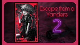 Escape From A Yandere Prt 2 Mala Asmr 