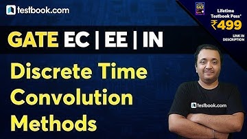 Discrete Time Convolution Methods | Signal and System Problems for GATE ECE & GATE EE 2021