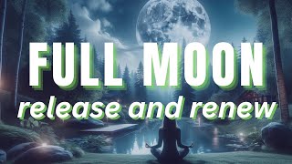 full moon meditation may 2024 | release the past | healing journey | clearing energy