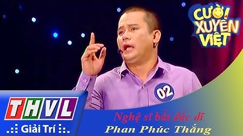 THVL | Cười xuyên Việt 2015 - Chung kết xếp hạng: Nghệ sĩ bất đắc dĩ - Phan Phúc Thắng