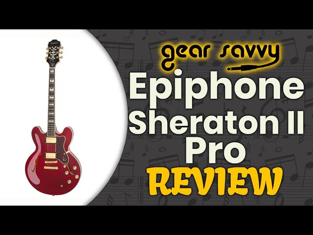 Best Epiphone Sheraton II Pro Review 🎸 (Buyer's Guide) | Gear