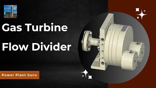 How a flow divider works, Gas turbine power plant, Power Plant Guru