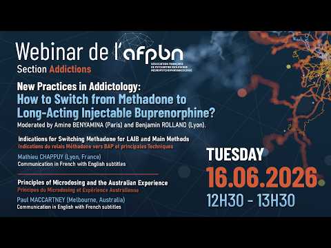 Retrouvez le Replay du Webinaire AFPBN Franco-Australien sur les Switchs Méthadone - Buprénorphine du 16/06/2026