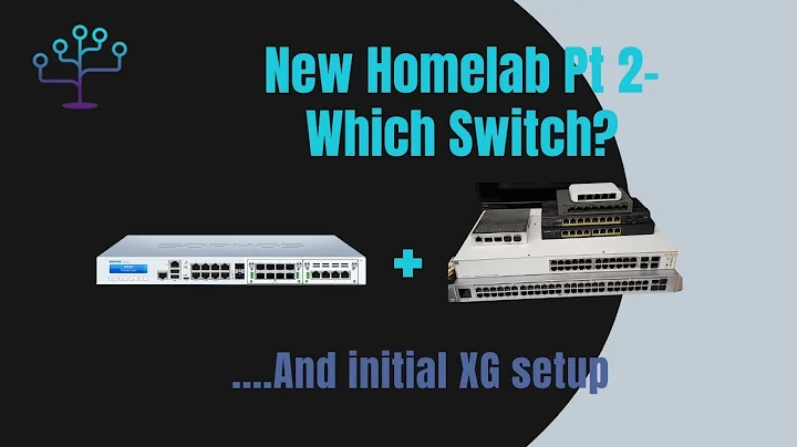 New Homelab Pt2 - Switches and XG Home Initial Setup