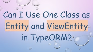 Can I Use One Class as Entity and ViewEntity in TypeORM?
