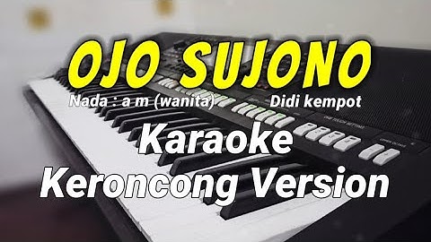 OJO SUJONO (Didi kempot) - Karaoke keroncong NADA WANITA