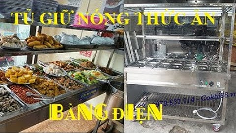 TỦ HÂM NÓNG THỨC ĂN BẰNG ĐIỆN- Cấu Tạo- Cách Sử Dụng- Các Mẫu Nổi Bật Nhất - CƠ KHÍ 88