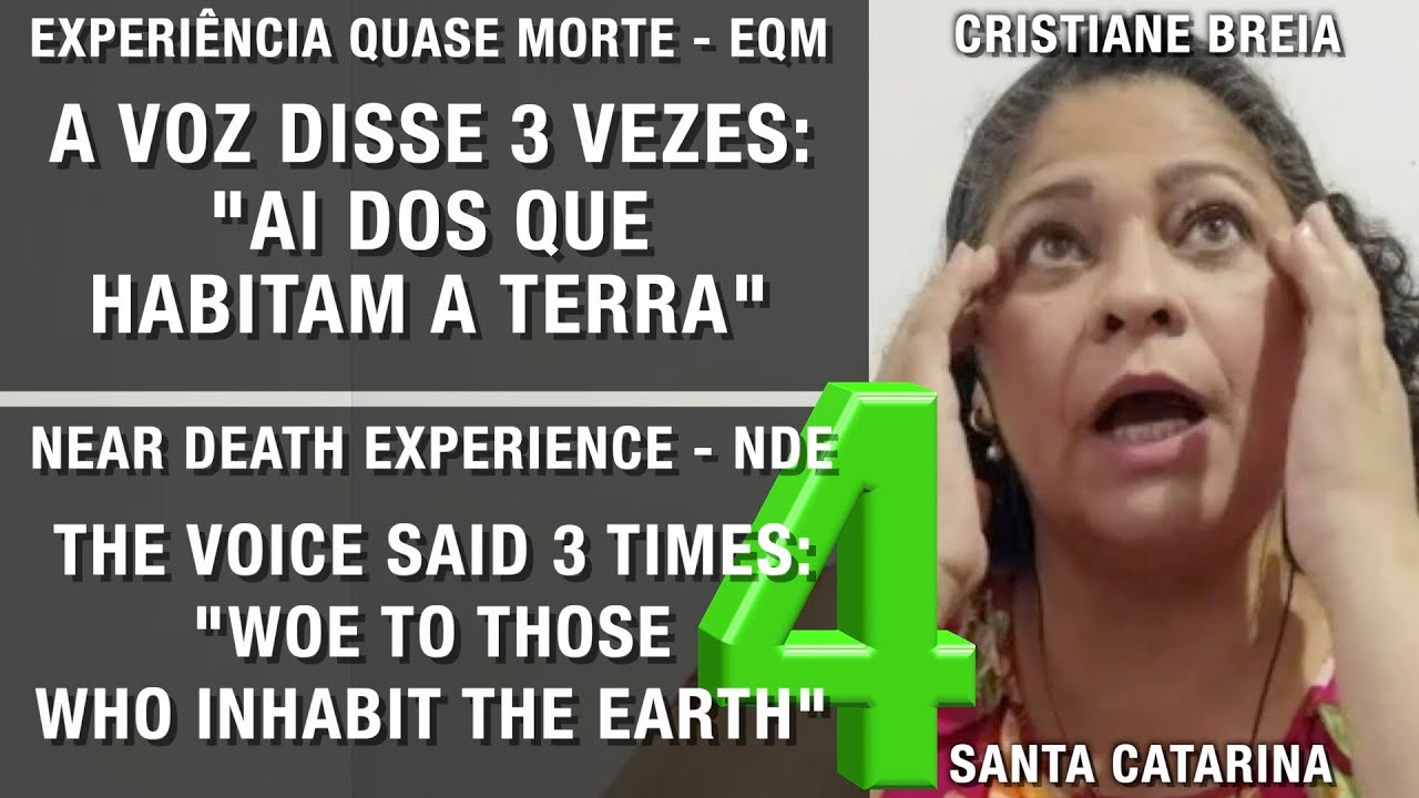 4/5 - Ai dos que habitam a Terra - EQM de Cristiane Breia | Experiência de quase morte