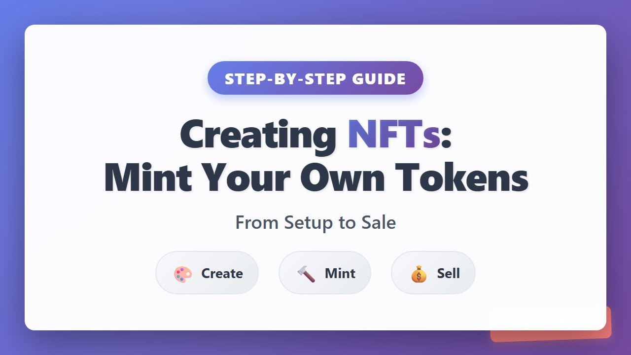 Creating NFTs: Complete Guide to Minting & Selling Your Own Tokens  (Step-by-Step for Beginners)