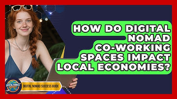 How Do Digital Nomad Co-working Spaces Impact Local Economies? | Digital Nomad Success Guide