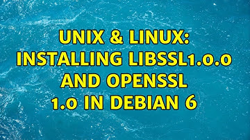 Unix & Linux: Installing libssl1.0.0 and OpenSSL 1.0 in Debian 6