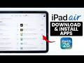 How to Download and Install Apps on iPad Air M4 (iPadOS 26)