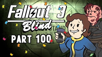 Let’s Play Fallout 3 - Blind | Part 100, Series Centennial