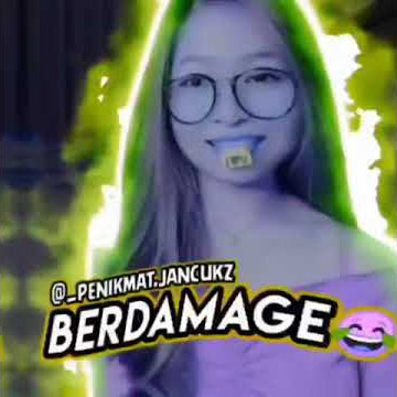 STORY WA | | BERDAMAGE   [ Jedag jedug 30d ]  EDITOR BERKELAS 🎧
