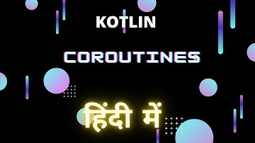 Coroutines covered in one video || Launch || Async || Kotlin || Hindi