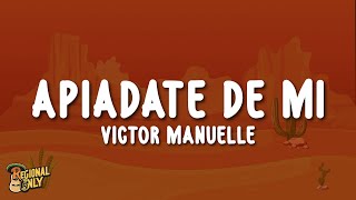 Víctor Manuelle - Apiádate de Mi (Letra/Lyrics)