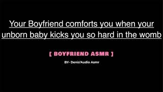 Asmr Your Boyfriend Comforts You When Your Baby Kicks You So Hard In The Womb, M4Faudio Roleplay
