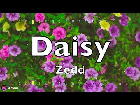 Zedd - Daisy (Lyric Video)