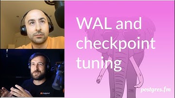 WAL and checkpoint tuning | Postgres.FM 010 | #PostgreSQL #Postgres podcast