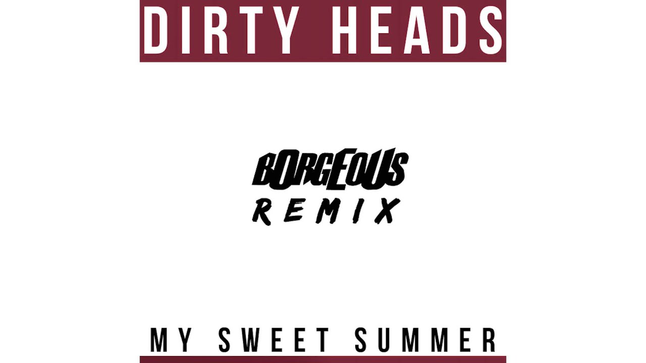 おしゃれなビーチタイムをHermesCoaching Remixマキシパレオ Dirty Heads - My Sweet Summer (Borgeous Remix) [FREE