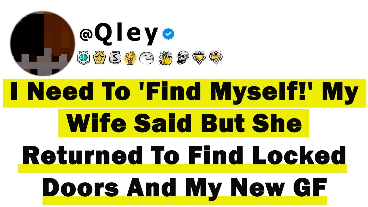 Outline Video I Need To Find Myself!' My Wife Said— She Returned To Find Locked Doors And My New Girlfriend!