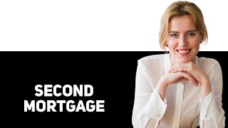 What is a Second Mortgage 2025