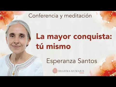 Meditación y conferencia: “La mayor conquista: tú mismo”, con Esperanza Santos