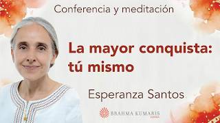 Meditación y conferencia: “La mayor conquista: tú mismo”, con Esperanza Santos
