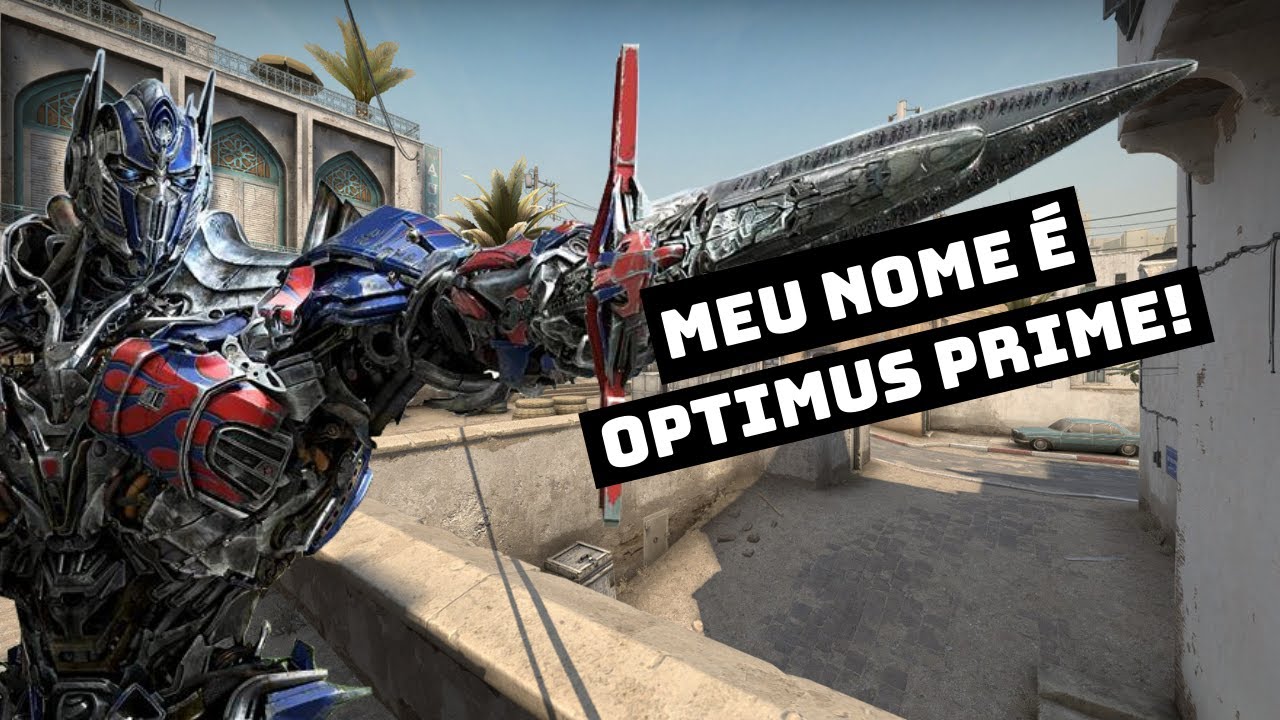 OPTIMUS PRIME JOGANDO CS:GO - YouTube