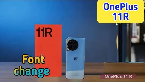 Font Setting In Oneplus 11R, Font Size Change In Oneplus 11R, How To Change Font Style In Oneplus