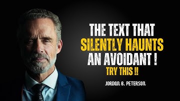 JORDAN PETERSON : THE TEXT THAT SILENTLY HAUNTS AN AVOIDANT (TRY THIS!)