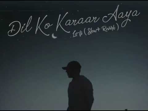 Dil Ko Karaar Aaya LOFI