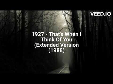 1927 - That's When I Think Of You (Extended Version) (1988)