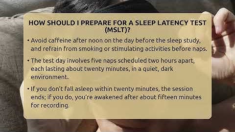 How Should I Prepare For A Sleep Latency Test (MSLT)? - Sleep Apnea Support Network