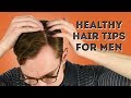15 Healthy Hair Tips for Men - Styling & Grooming Advice