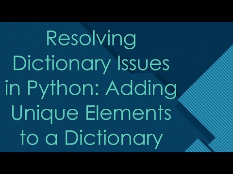 Resolving Dictionary Issues
