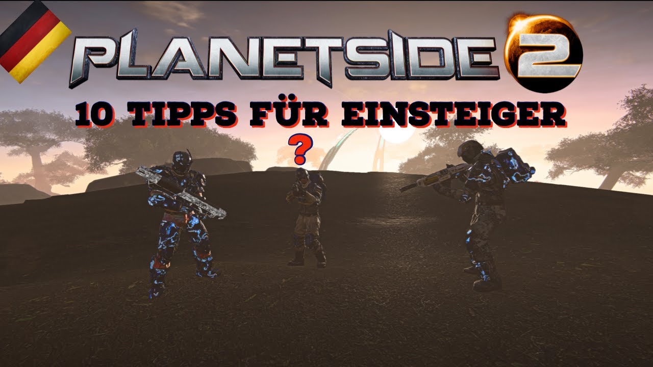 Planetside 2 Guide 10 Tipps für Einsteiger (deutsch/German)