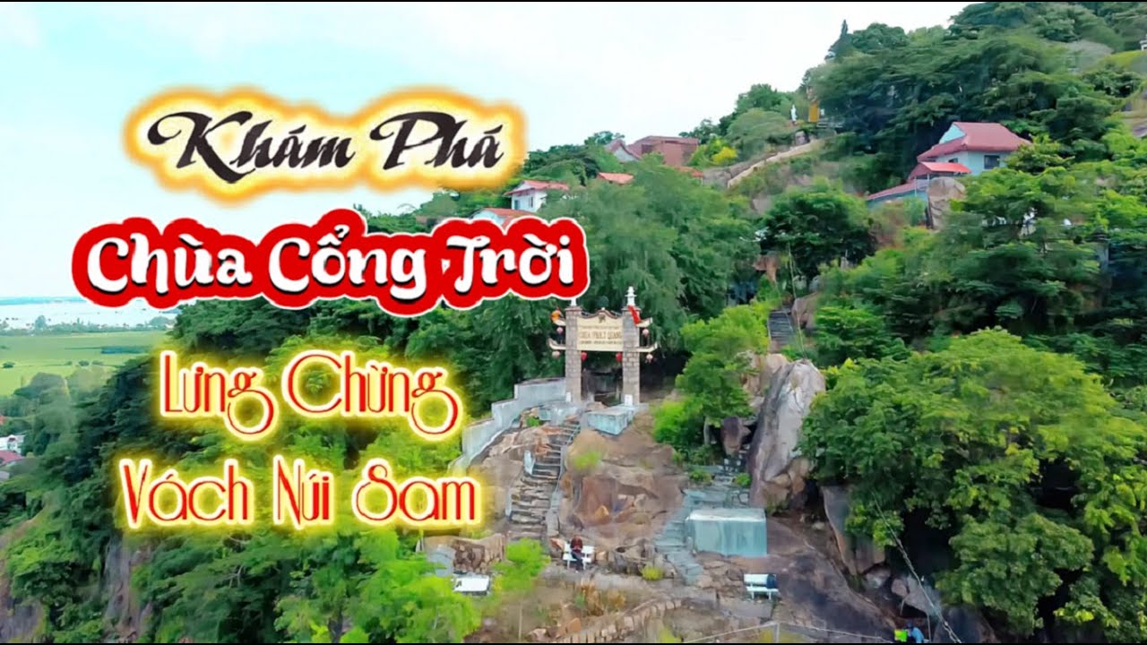 Khám phá chùa Cổng Trời ở lưng chừng vách núi Sam - Ít người biết