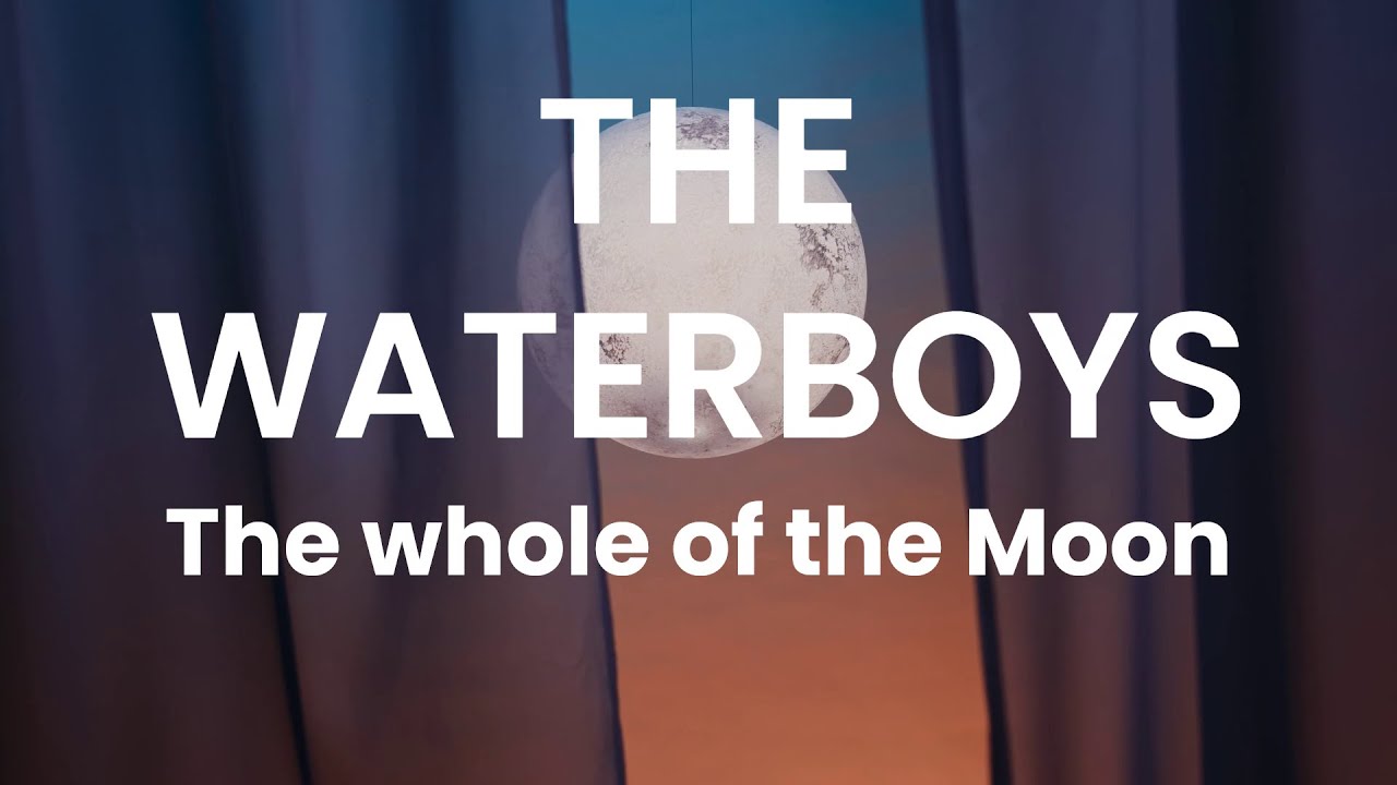 The Waterboys - The Whole of the Moon (Lyrics) - YouTube