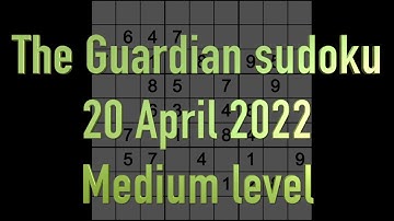 Sudoku solution – The Guardian sudoku 20 April 2022 Medium level