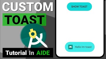 How to Create a Custom Toast in Android AIDE Studio | Tutorial in android Device