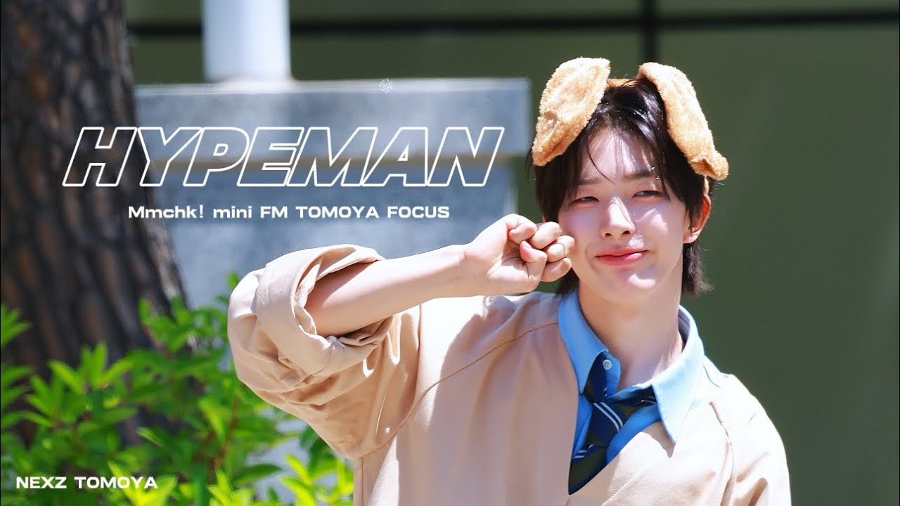 260509 NEXZ “HYPEMAN” TOMOYA FOCUS/ Mmchk!mini FM [4K］ - YouTube